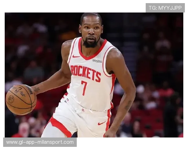 火箭新核心闪耀!杜兰特沉潜蓄力,王者之路再启 火箭新核心闪耀!杜兰特沉潜蓄力,王者之路再启